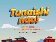 Chidi Benz Ft Diamond Platnumz – Tunaishi Nao Chidi Benz Ft Diamond Platnumz - Tunaishi Nao