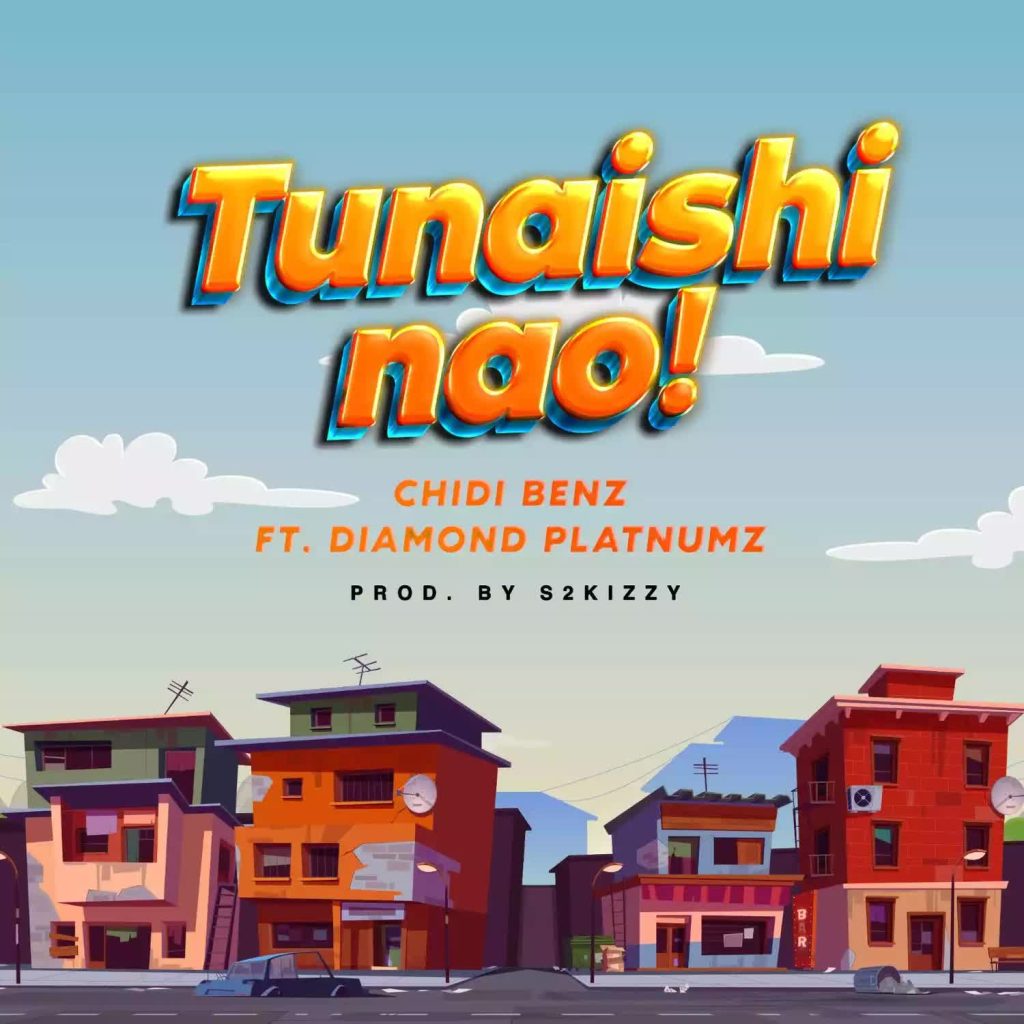 Chidi Benz Ft Diamond Platnumz - Tunaishi Nao