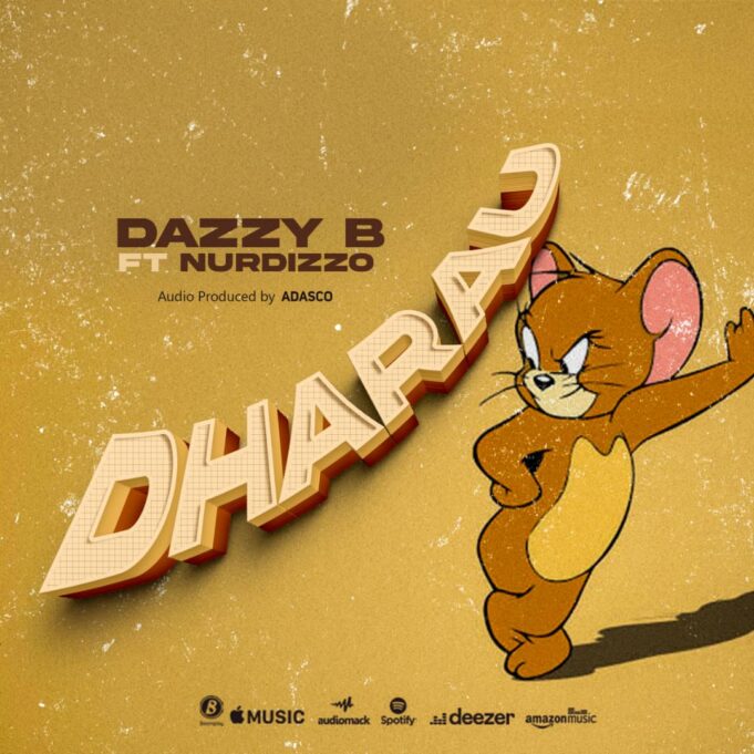 Dazzy B Ft Nurdizzo - Dharau