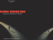 Experience Ft Nikki Mbishi & TK Nendeze – Kama Ningejua Experience Ft Nikki Mbishi & TK Nendeze - Kama Ningejua