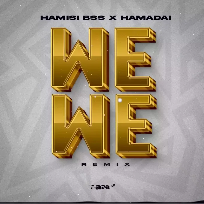 Hamis Bss Ft Hamadai - Wewe Remix