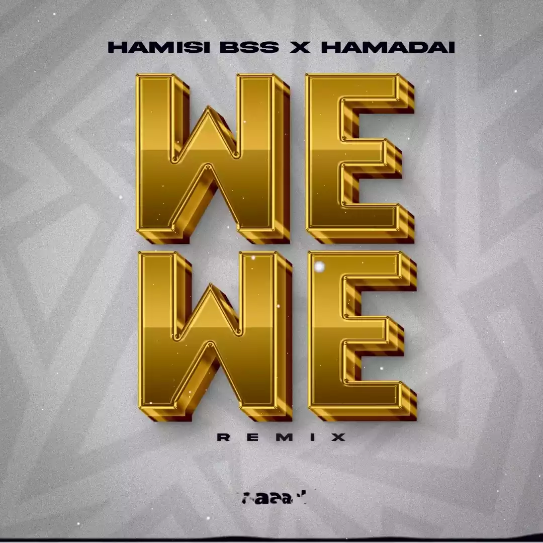 Hamis Bss Ft Hamadai - Wewe Remix
