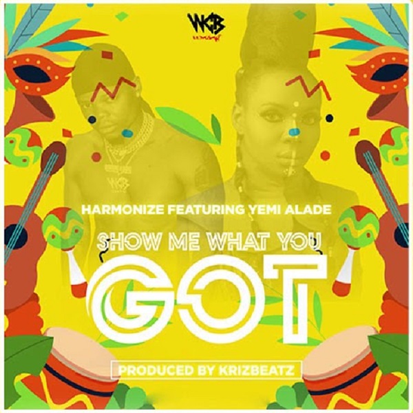 Harmonize Ft Yemi Alade - Show Me What You Got