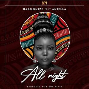 Harmonize Ft Anjella - All Night