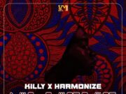 Killy Ft Harmonize – Ni Wewe Killy Ft Harmonize - Ni Wewe