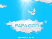 Michu Ft Killy – Papa God Michu Ft Killy - Papa God
