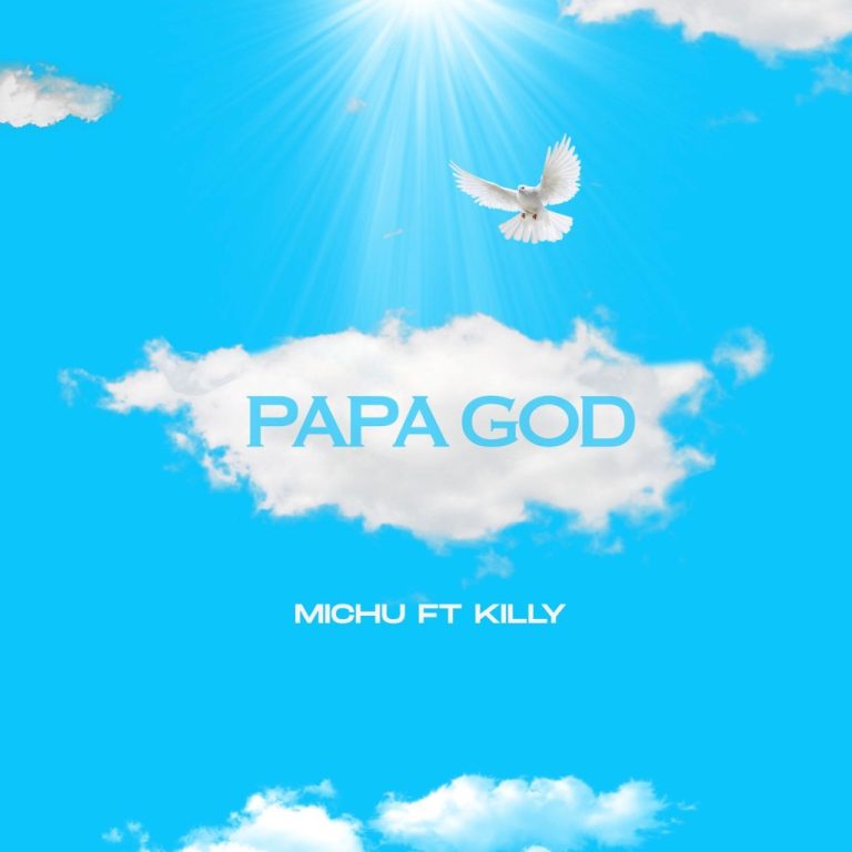 Michu Ft Killy - Papa God