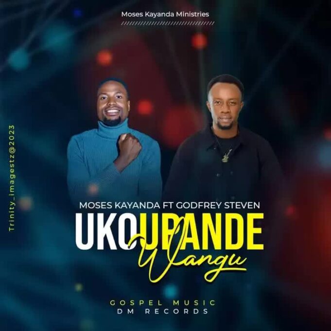 Moses Kayanda Ft Godfrey Steven - Uko Upande Wangu