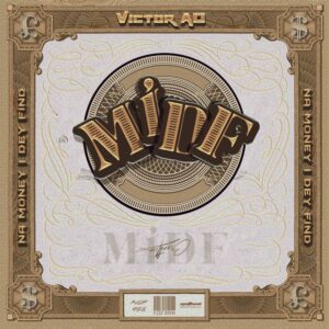 Victor AD - MIDF (Na Money I Dey Find)