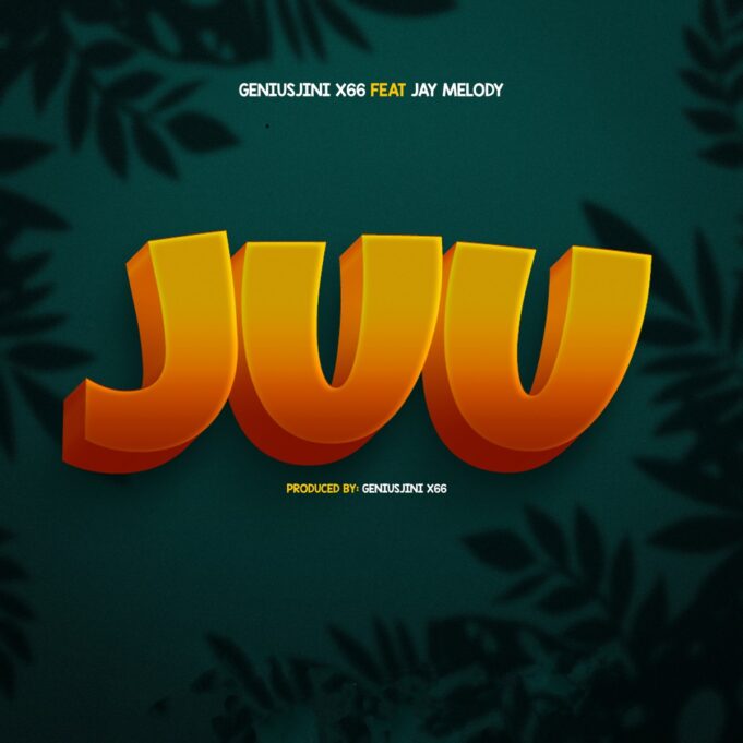 Geniusjini x66 Ft Jay Melody - Juu