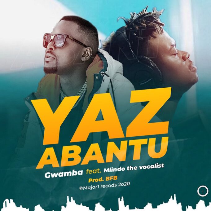 Gwamba Ft Mlindo The Vocalist - Yaz Abantu