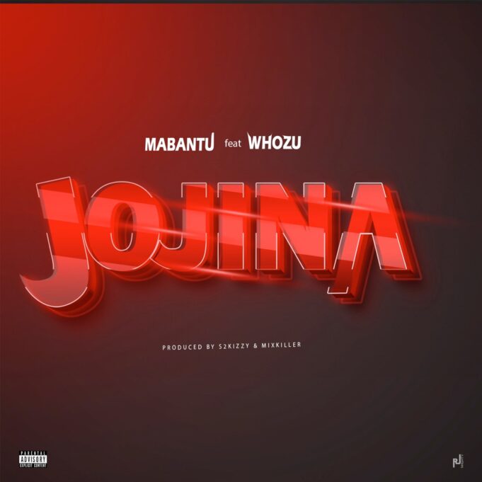 Mabantu Ft Whozu - Jojina