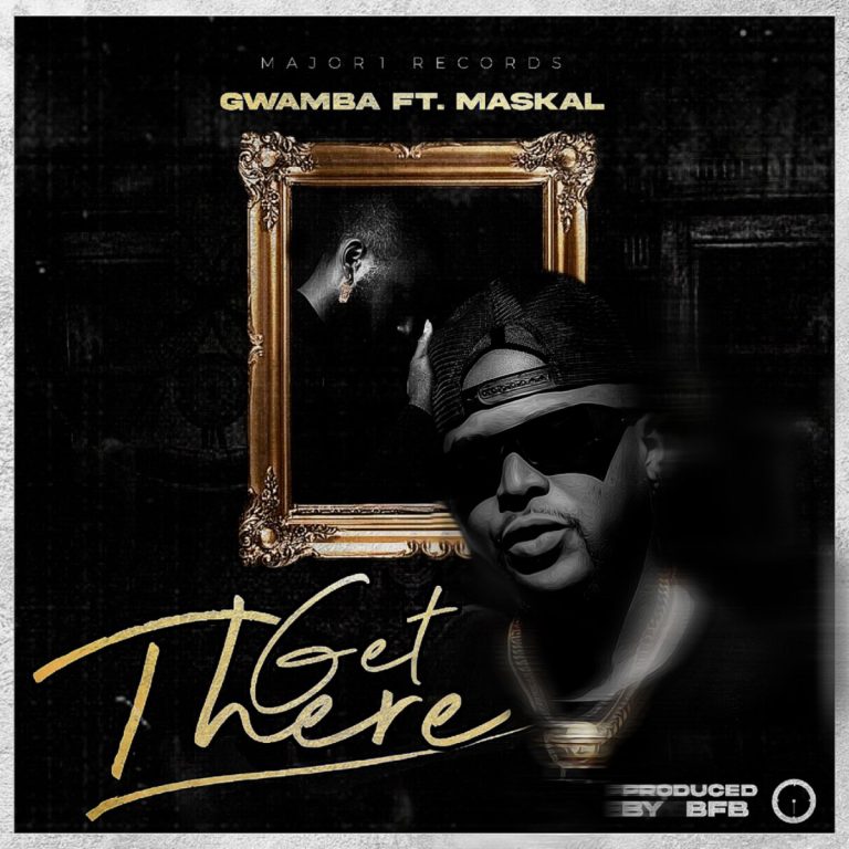 Gwamba Ft Maskal - Get There