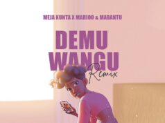 Meja Kunta Ft Marioo & Mabantu – Demu Wangu Remix Meja Kunta Ft Marioo & Mabantu - Demu Wangu Remix