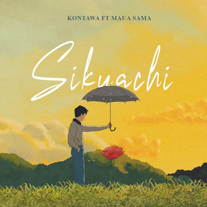 Maua Sama Ft Kontawa - Sikuachi