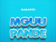 Mabantu – Mguu Pande Mabantu - Mguu Pande