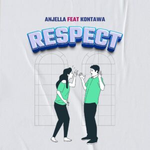 Anjella Ft Kontawa - Respect