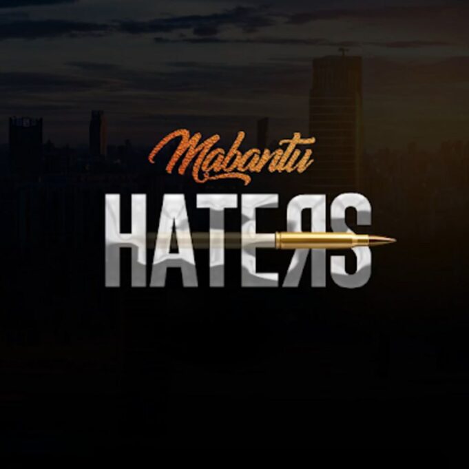 Mabantu - Haters