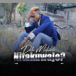 Dulla Makabila - Nitakuwaje