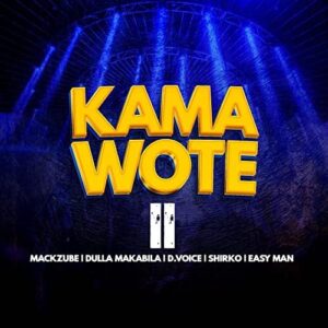 Mack Zube Ft Dulla Makabila, D Voice, Easy Man & Shirko - Kama Wote