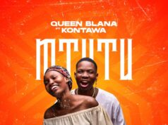 Queen Blana Ft Kontawa – Mtutu Queen Blana Ft Kontawa - Mtutu