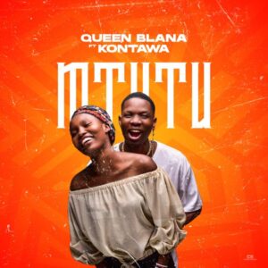 Queen Blana Ft Kontawa - Mtutu