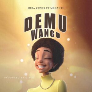 Meja Kunta Ft Mabantu - Demu Wangu
