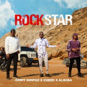 Ommy Dimpoz Ft Alikiba x Cheed - Rockstar