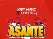 Lody Music Ft Msami Kizzy – Asante Lody Music Ft Msami Kizzy - Asante