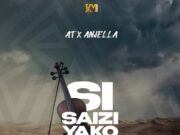 AT Ft Anjella – Si Saizi Yako AT Ft Anjella - Si Saizi Yako
