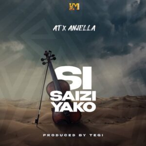 AT Ft Anjella - Si Saizi Yako