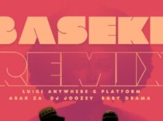 Luigi Anywhere Ft Platform, Arak ZA, DJ Joozey & Baby Drama – Abasekho Remix Luigi Anywhere Ft Platform, Arak ZA, DJ Joozey & Baby Drama - Abasekho Remix