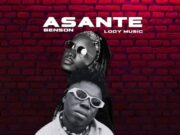Benson Ft Lody Music – Asante Benson Ft Lody Music - Asante