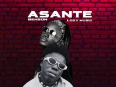 Benson Ft Lody Music – Asante Benson Ft Lody Music - Asante