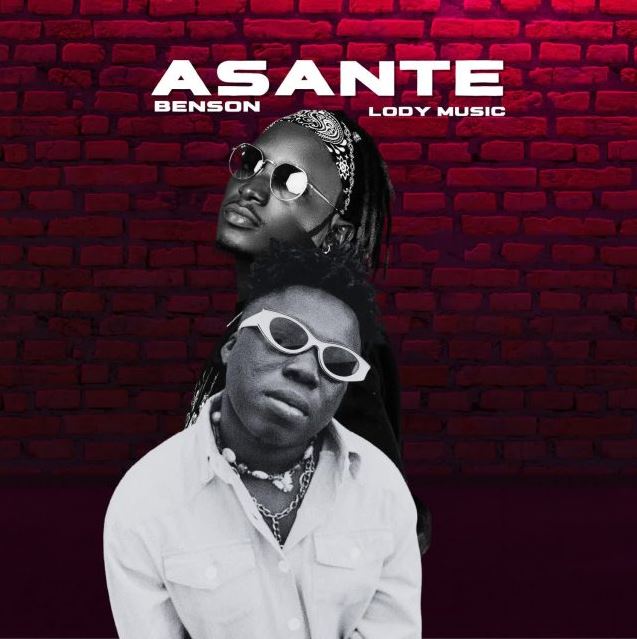 Benson Ft Lody Music - Asante