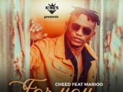 Cheed Ft Marioo – For You Cheed Ft Marioo - For You