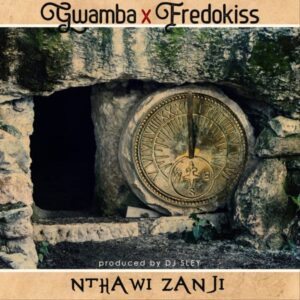 Gwamba Ft Fredokiss - Nthawi Zanji