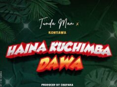 Kontawa Ft Tunda Man – Haina Kuchimba Dawa Kontawa Ft Tunda Man - Haina Kuchimba Dawa