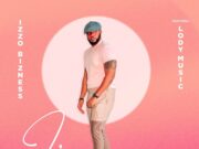 Izzo Bizness Ft Lody Music – Fine Izzo Bizness Ft Lody Music - Fine