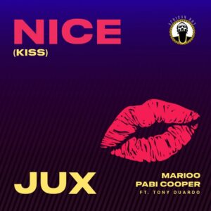Jux Ft Marioo, Pabi Cooper & Tony Duardo - Nice Kiss