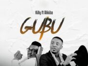 Killy Ft Alikiba – Gubu Killy Ft Alikiba - Gubu