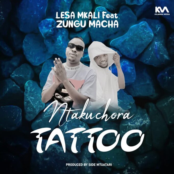 Lesa Mkali Ft Zungu Macha - Tattoo