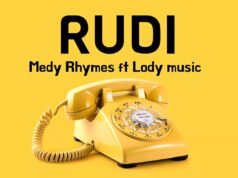 Medy Rhymes Ft Lody Music – Rudi Medy Rhymes Ft Lody Music - Rudi