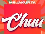 Meja Kunta Ft Baba Levo & Ntosh Gazi – Chuu Meja Kunta Ft Baba Levo & Ntosh Gazi - Chuu