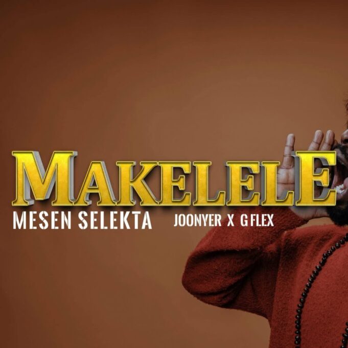 Mesen Selekta Ft Joonyer & G Flex - Makelele