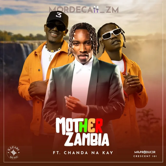 Mordecaii zm Ft Chanda Na Kay - Mother Zambia