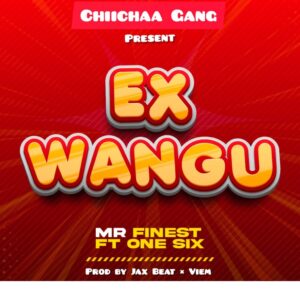 Mr Finest Ft One Six - Ex Wangu