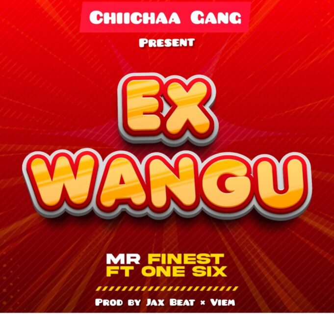 Mr Finest Ft One Six - Ex Wangu