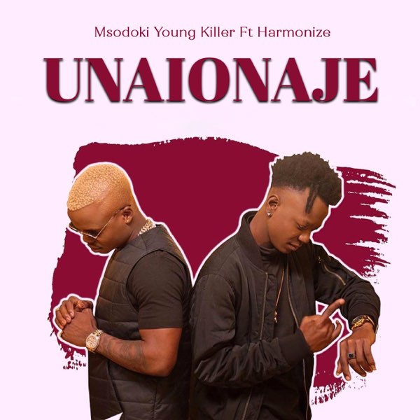 Msodoki Young Killer Ft Harmonize - Unaionaje