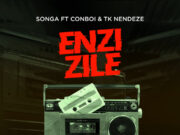 Songa Ft Conboi Cannabino & TK Nendeze – Enzi Zile Songa Ft Conboi Cannabino & TK Nendeze - Enzi Zile